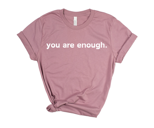 You Are Enough Graphic Tee