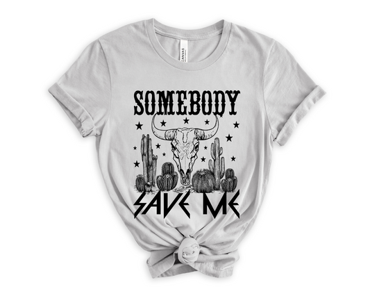 Somebody Save Me Graphic Tee